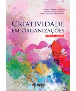 Criatividade em Organizações - Temas Atuais